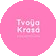 TVOYA KRASA